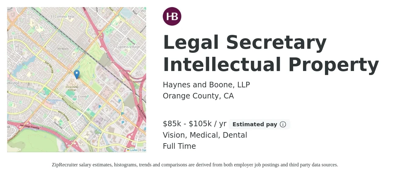 Haynes and Boone, LLP job posting for a Legal Secretary Intellectual Property in Orange County, CA with a salary of $85,000 to $105,000 Yearly and benefits including dental, life_insurance, medical, pto, retirement, and vision with a map of Orange County location.