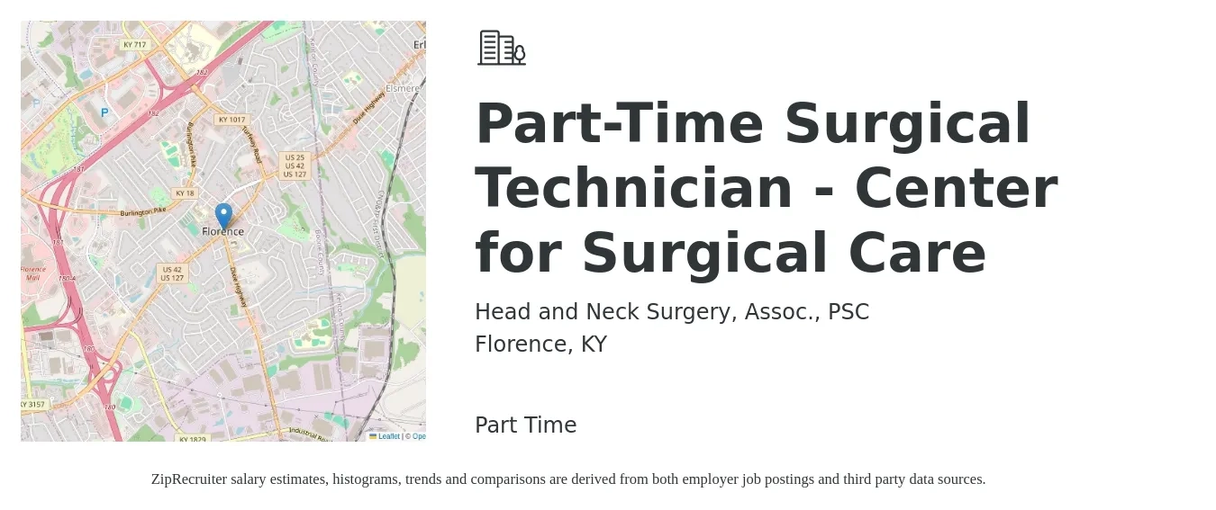 Head and Neck Surgery, Assoc., PSC job posting for a Part-Time Surgical Technician - Center for Surgical Care in Florence, KY with a salary of $1,450 to $2,380 Weekly with a map of Florence location.
