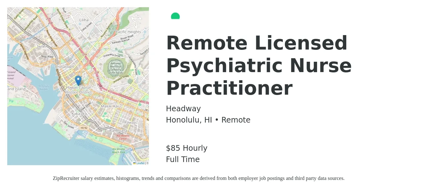 Headway job posting for a Remote Licensed Psychiatric Nurse Practitioner in Honolulu, HI with a salary of $89 Hourly with a map of Honolulu location.