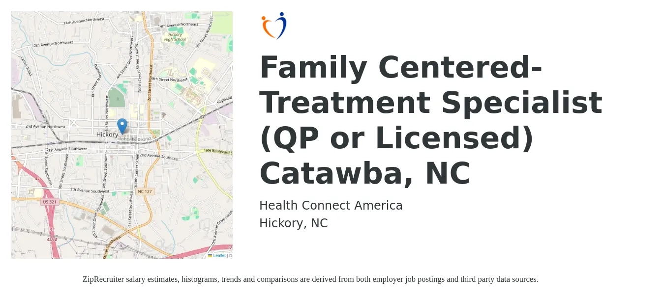 Health Connect America job posting for a Family Centered Treatment Specialist (QP or Licensed) Catawba, NC in Hickory, NC with a salary of $16 to $21 Hourly with a map of Hickory location.