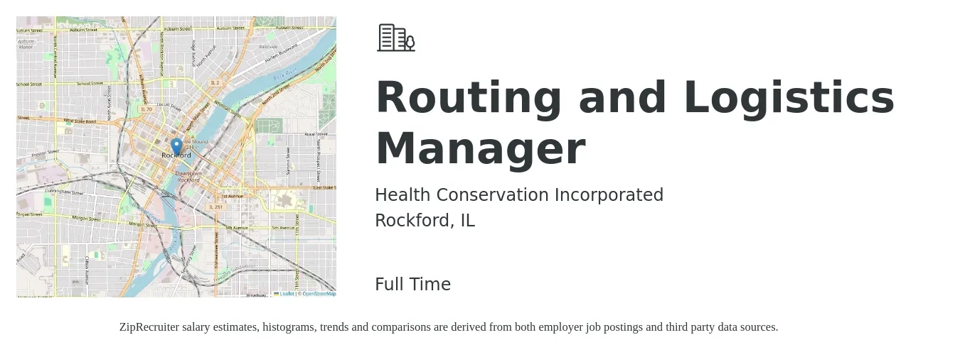 Health Conservation Incorporated job posting for a Routing and Logistics Manager in Rockford, IL with a salary of $50,800 to $81,300 Yearly with a map of Rockford location.