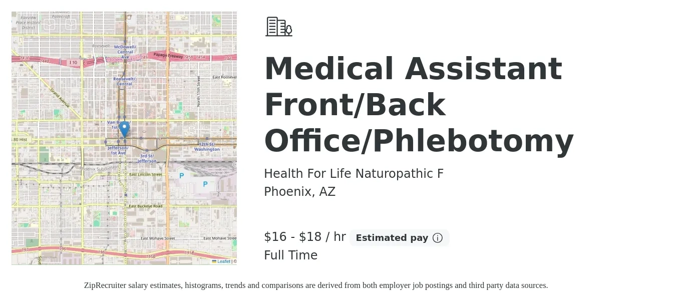 Health For Life Naturopathic F job posting for a Medical Assistant Front/Back Office/Phlebotomy in Phoenix, AZ with a salary of $17 to $19 Hourly and benefits including retirement, and pto with a map of Phoenix location.