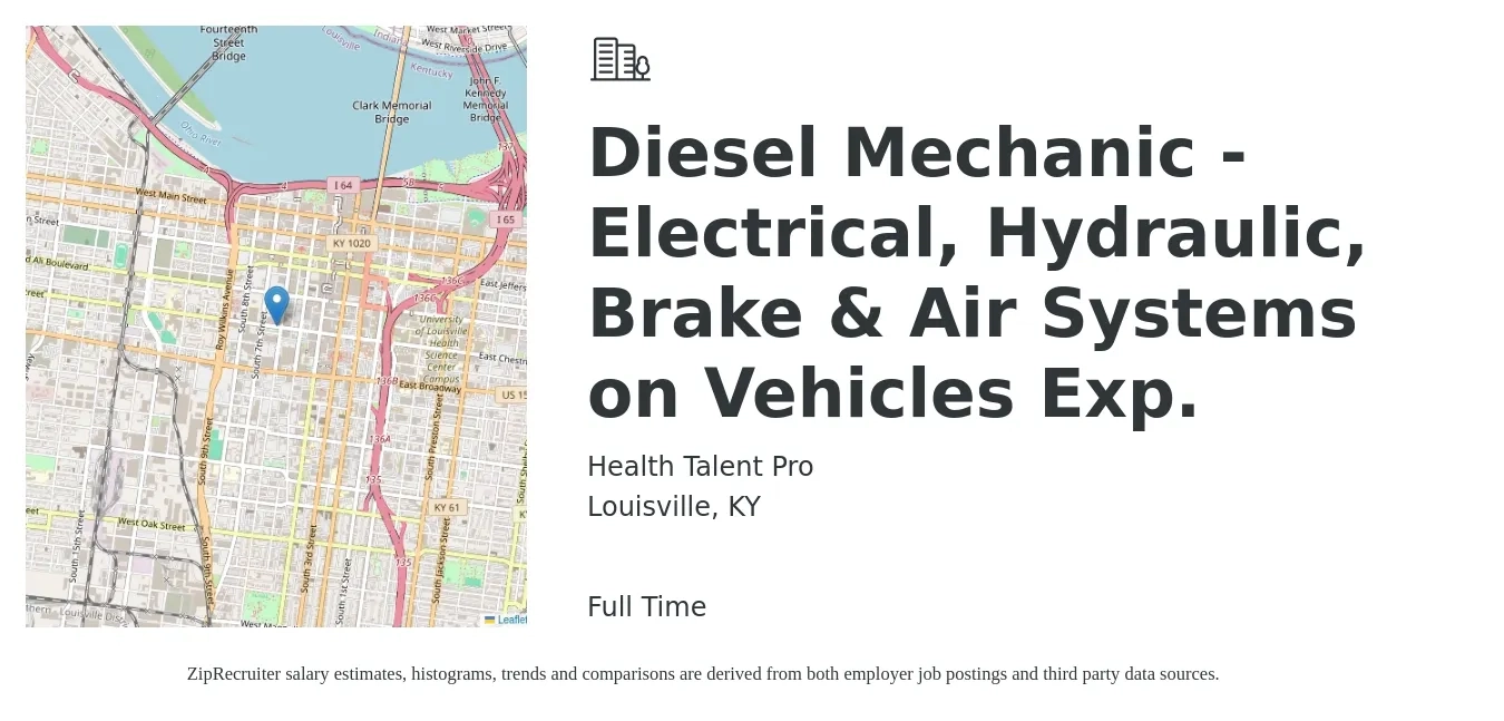 Health Talent Pro job posting for a Diesel Mechanic - Electrical, Hydraulic, Brake & Air Systems on Vehicles Exp. in Louisville, KY with a salary of $24 to $32 Hourly with a map of Louisville location.