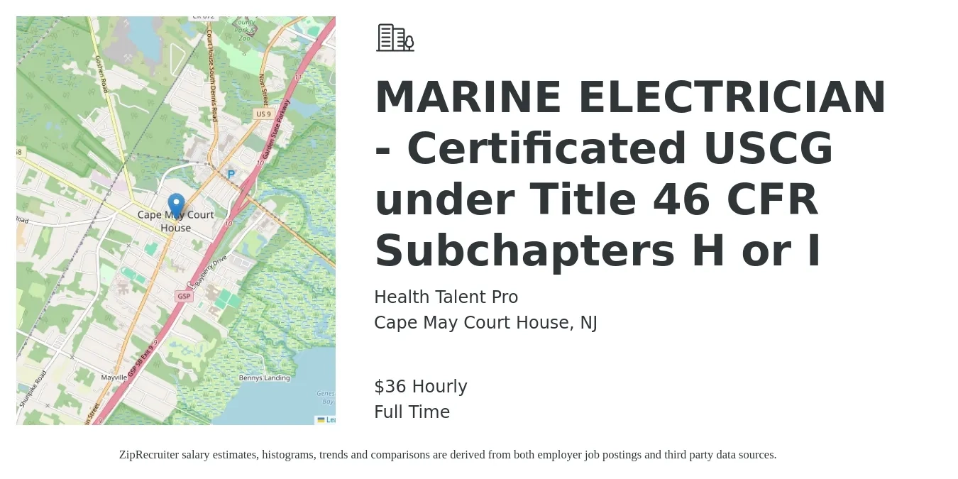 Health Talent Pro job posting for a MARINE ELECTRICIAN - Certificated USCG under Title 46 CFR Subchapters H or I in Cape May Court House, NJ with a salary of $38 Hourly with a map of Cape May Court House location.