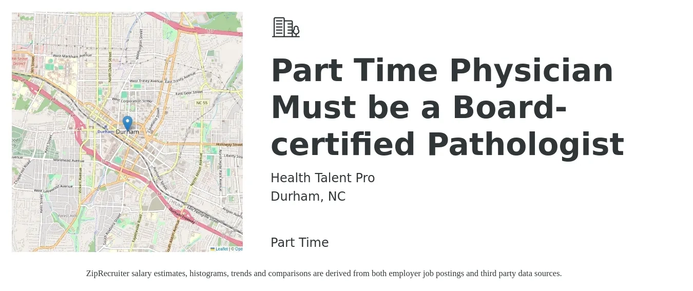 Health Talent Pro job posting for a Part Time Physician Must be a Board-certified Pathologist in Durham, NC with a salary of $78,300 to $209,200 Yearly with a map of Durham location.