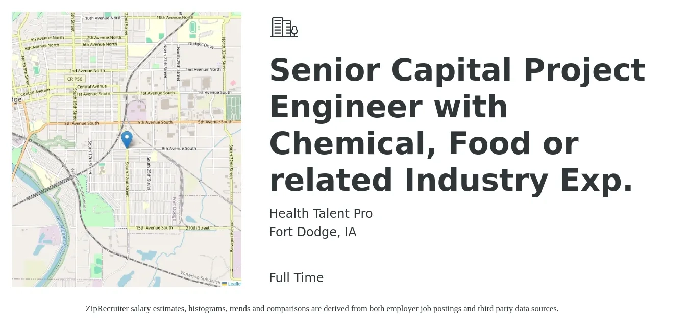 Health Talent Pro job posting for a Senior Capital Project Engineer with Chemical, Food or related Industry Exp. in Fort Dodge, IA with a salary of $95,900 to $124,900 Yearly with a map of Fort Dodge location.