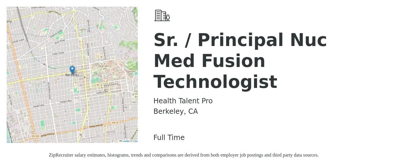 Health Talent Pro job posting for a Sr. / Principal Nuc Med Fusion Technologist in Berkeley, CA with a salary of $50 to $80 Hourly with a map of Berkeley location.