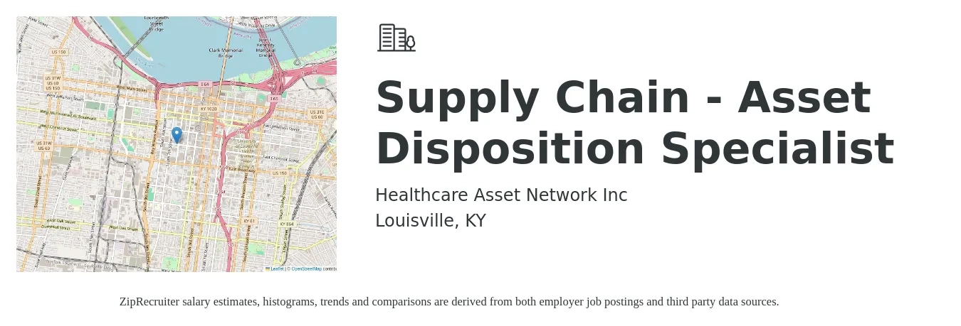 Healthcare Asset Network Inc job posting for a Supply Chain - Asset Disposition Specialist in Louisville, KY with a salary of $20 to $26 Hourly with a map of Louisville location.