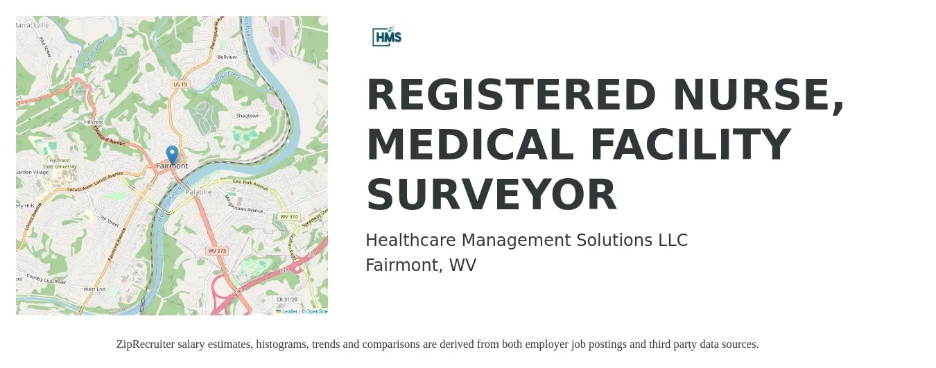 Healthcare Management Solutions LLC job posting for a REGISTERED NURSE, MEDICAL FACILITY SURVEYOR in Fairmont, WV with a salary of $28 to $53 Hourly with a map of Fairmont location.