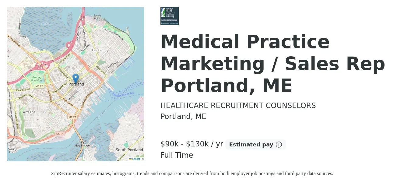 HEALTHCARE RECRUITMENT COUNSELORS job posting for a Medical Practice Marketing / Sales Rep Portland, ME in Portland, ME with a salary of $90,000 to $130,000 Yearly with a map of Portland location.