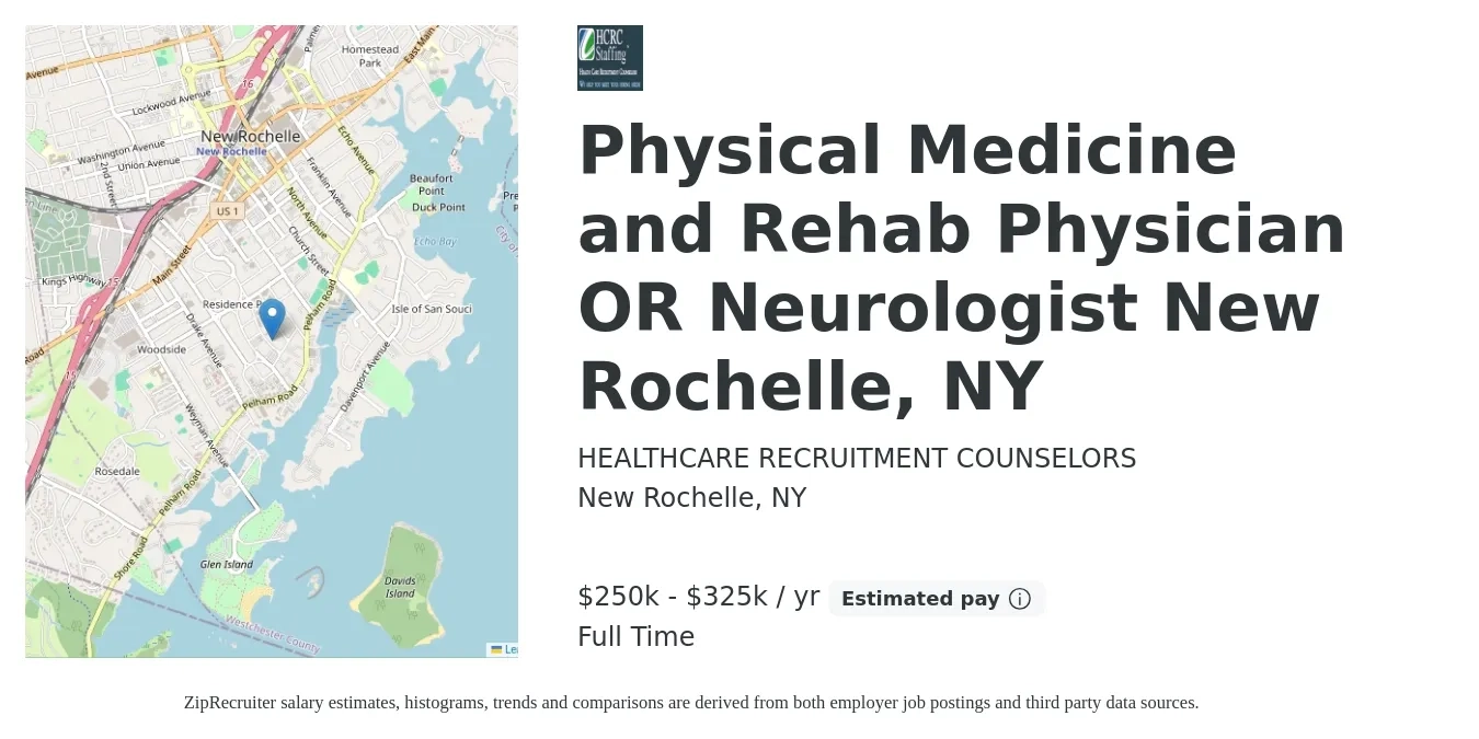 HEALTHCARE RECRUITMENT COUNSELORS job posting for a Physical Medicine and Rehab Physician OR Neurologist New Rochelle, NY in New Rochelle, NY with a salary of $250,000 to $325,000 Yearly with a map of New Rochelle location.