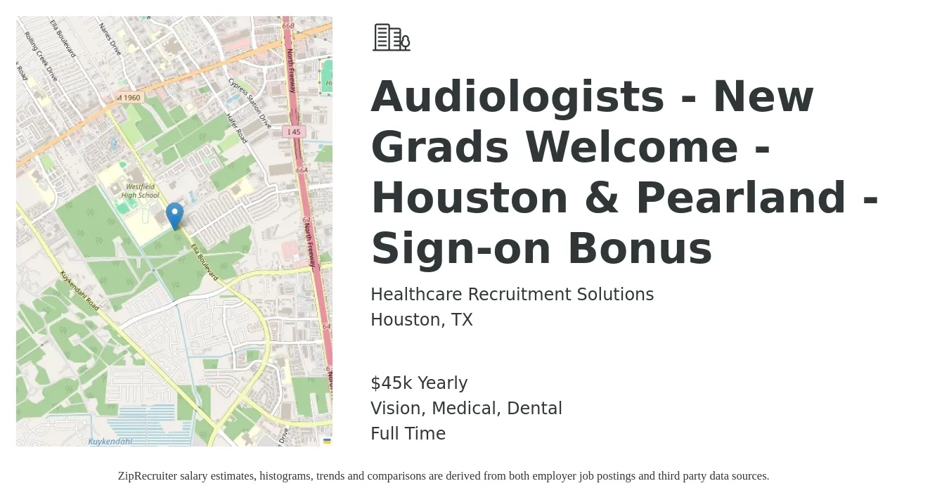 Healthcare Recruitment Solutions job posting for a Audiologists - New Grads Welcome - Houston & Pearland - Sign-on Bonus in Houston, TX with a salary of $45,000 Yearly and benefits including medical, retirement, vision, dental, and life_insurance with a map of Houston location.