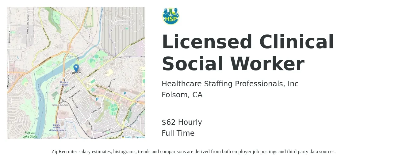 Healthcare Staffing Professionals, Inc job posting for a Licensed Clinical Social Worker in Folsom, CA with a salary of $65 Hourly with a map of Folsom location.