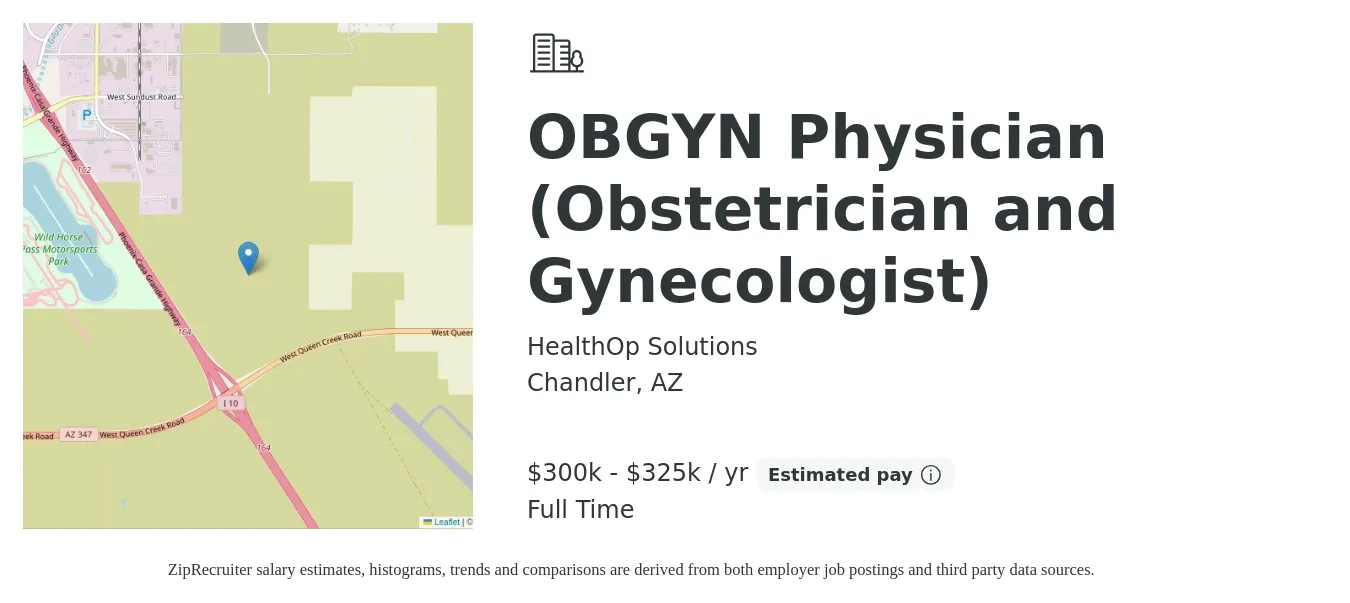 HealthOp Solutions job posting for a OBGYN Physician (Obstetrician and Gynecologist) in Chandler, AZ with a salary of $300,000 to $325,000 Yearly with a map of Chandler location.