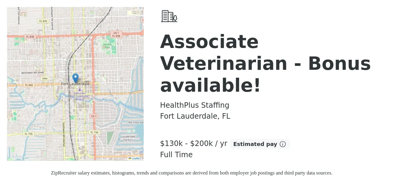 HealthPlus Staffing job posting for a Associate Veterinarian - Bonus available! in Fort Lauderdale, FL with a salary of $130,000 to $200,000 Yearly with a map of Fort Lauderdale location.