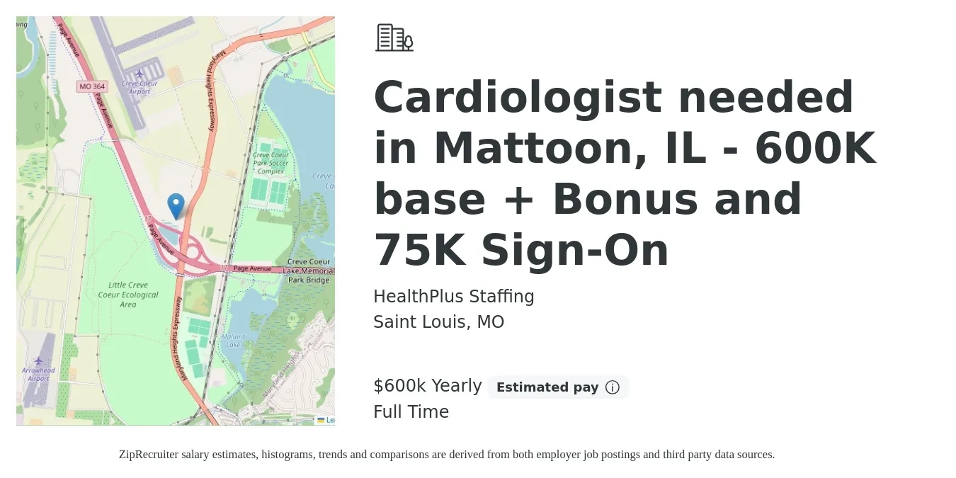 HealthPlus Staffing job posting for a Cardiologist needed in Mattoon, IL - 600K base + Bonus and 75K Sign-On in Saint Louis, MO with a salary of $600,000 Yearly with a map of Saint Louis location.