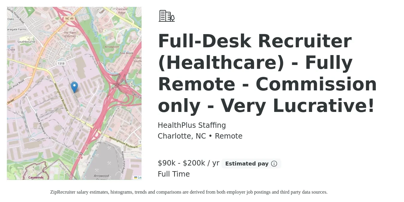 HealthPlus Staffing job posting for a Full-Desk Recruiter (Healthcare) - Fully Remote - Commission only - Very Lucrative! in Charlotte, NC with a salary of $90,000 to $200,000 Yearly with a map of Charlotte location.