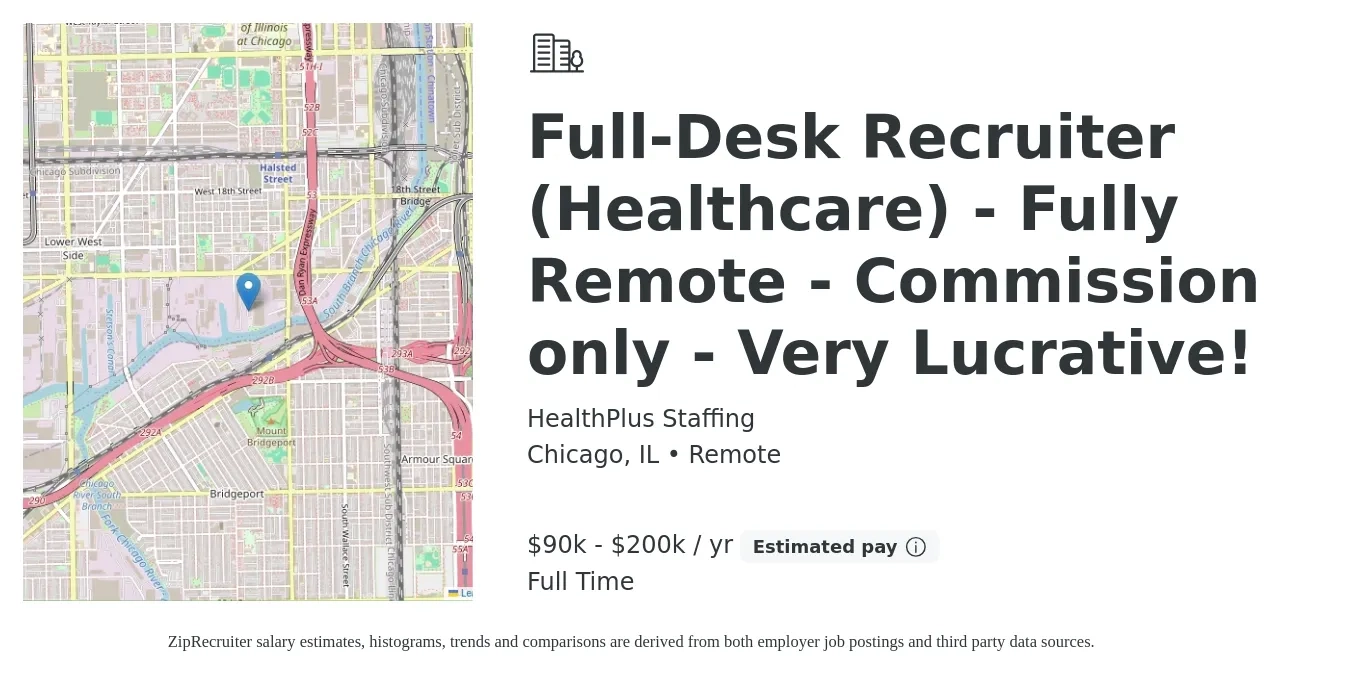HealthPlus Staffing job posting for a Full-Desk Recruiter (Healthcare) - Fully Remote - Commission only - Very Lucrative! in Chicago, IL with a salary of $90,000 to $200,000 Yearly with a map of Chicago location.
