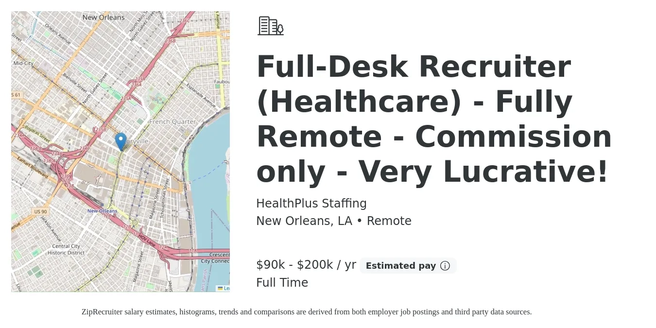 HealthPlus Staffing job posting for a Full-Desk Recruiter (Healthcare) - Fully Remote - Commission only - Very Lucrative! in New Orleans, LA with a salary of $90,000 to $200,000 Yearly with a map of New Orleans location.