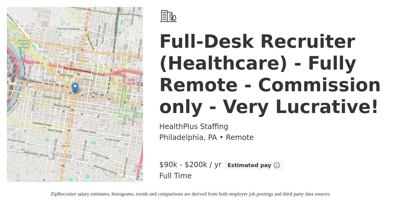 HealthPlus Staffing job posting for a Full-Desk Recruiter (Healthcare) - Fully Remote - Commission only - Very Lucrative! in Philadelphia, PA with a salary of $90,000 to $200,000 Yearly with a map of Philadelphia location.