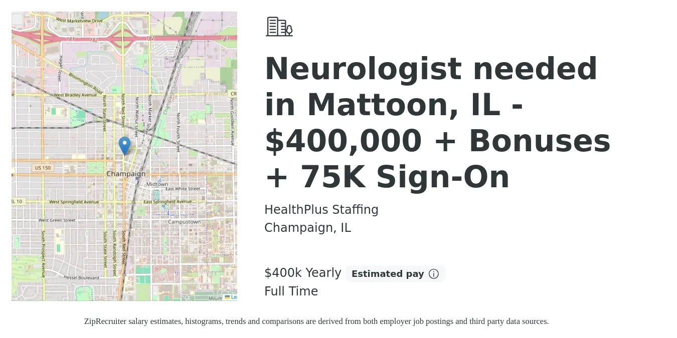 HealthPlus Staffing job posting for a Neurologist needed in Mattoon, IL - $400,000 + Bonuses + 75K Sign-On in Champaign, IL with a salary of $400,000 Yearly with a map of Champaign location.
