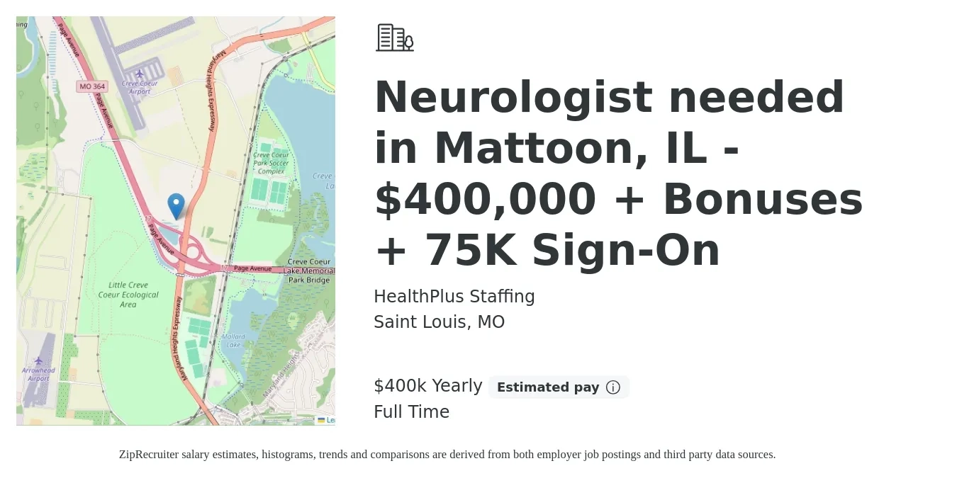 HealthPlus Staffing job posting for a Neurologist needed in Mattoon, IL - $400,000 + Bonuses + 75K Sign-On in Saint Louis, MO with a salary of $400,000 Yearly with a map of Saint Louis location.