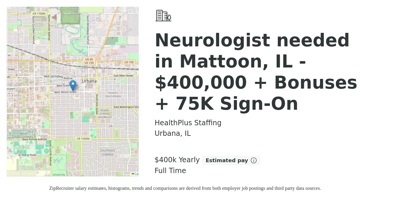 HealthPlus Staffing job posting for a Neurologist needed in Mattoon, IL - $400,000 + Bonuses + 75K Sign-On in Urbana, IL with a salary of $400,000 Yearly with a map of Urbana location.