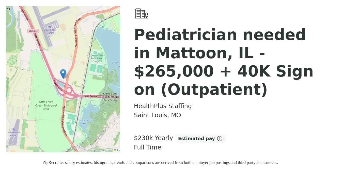 HealthPlus Staffing job posting for a Pediatrician needed in Mattoon, IL - $265,000 + 40K Sign on (Outpatient) in Saint Louis, MO with a salary of $230,000 Yearly with a map of Saint Louis location.
