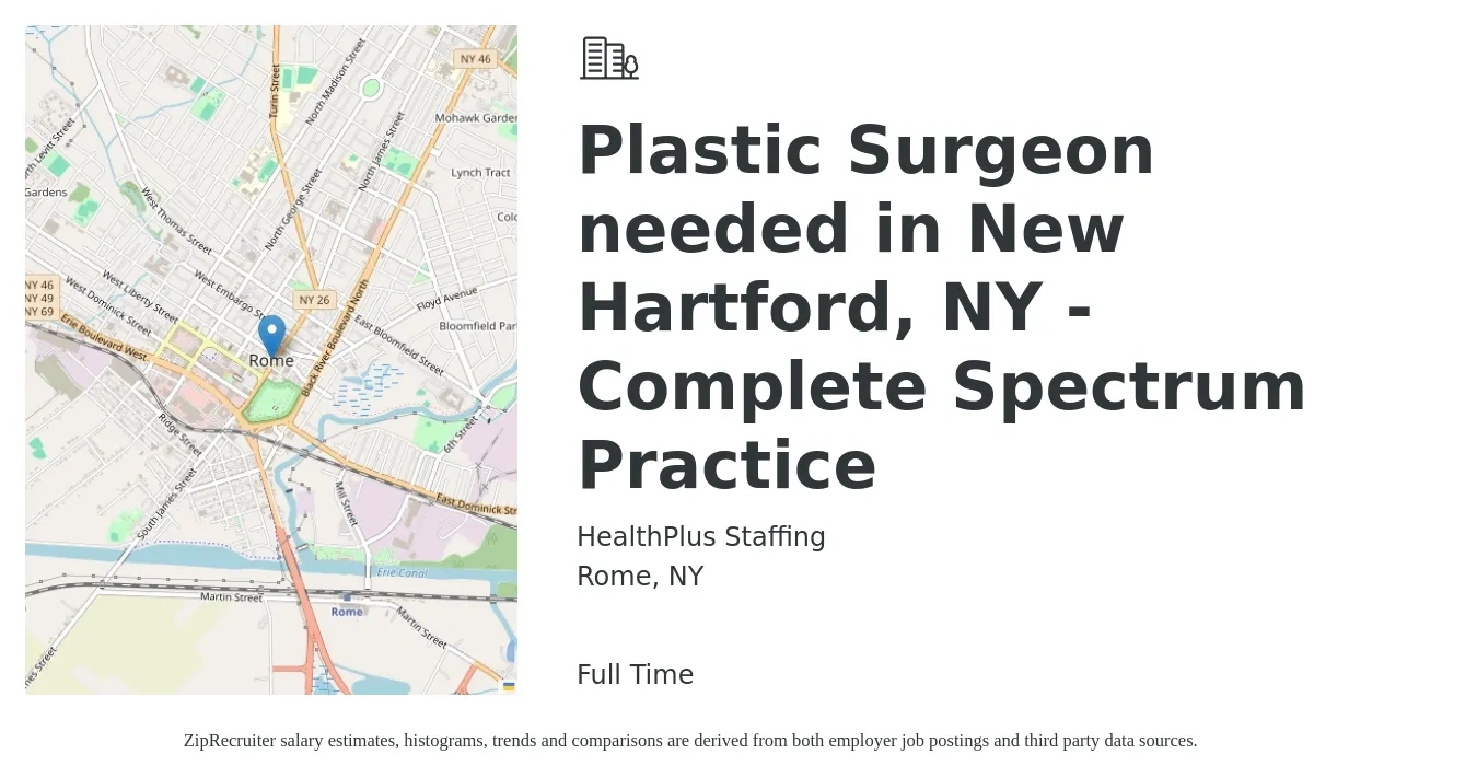 HealthPlus Staffing job posting for a Plastic Surgeon needed in New Hartford, NY - Complete Spectrum Practice in Rome, NY with a salary of $310,600 to $378,700 Yearly with a map of Rome location.