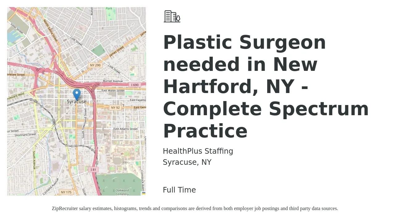 HealthPlus Staffing job posting for a Plastic Surgeon needed in New Hartford, NY - Complete Spectrum Practice in Syracuse, NY with a salary of $324,100 to $395,200 Yearly with a map of Syracuse location.