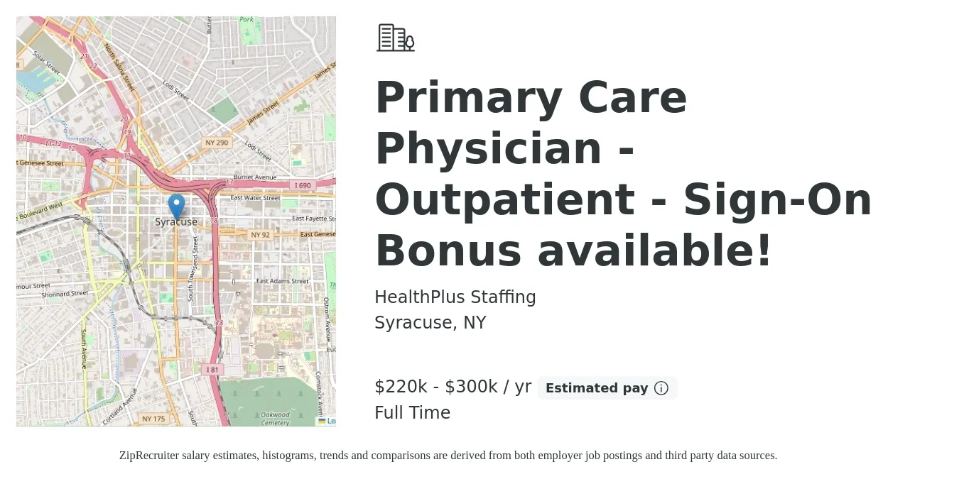 HealthPlus Staffing job posting for a Primary Care Physician - Outpatient - Sign-On Bonus available! in Syracuse, NY with a salary of $220,000 to $300,000 Yearly with a map of Syracuse location.