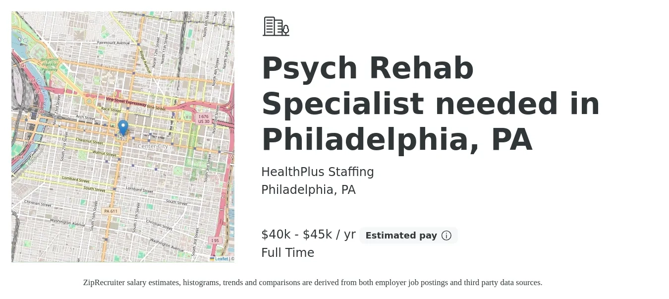 HealthPlus Staffing job posting for a Psych Rehab Specialist needed in Philadelphia, PA in Philadelphia, PA with a salary of $39,900 to $64,100 Yearly with a map of Philadelphia location.