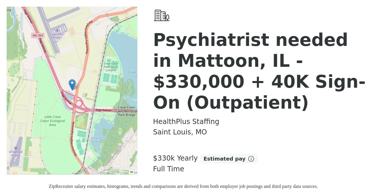 HealthPlus Staffing job posting for a Psychiatrist needed in Mattoon, IL - $330,000 + 40K Sign-On (Outpatient) in Saint Louis, MO with a salary of $330,000 Yearly with a map of Saint Louis location.