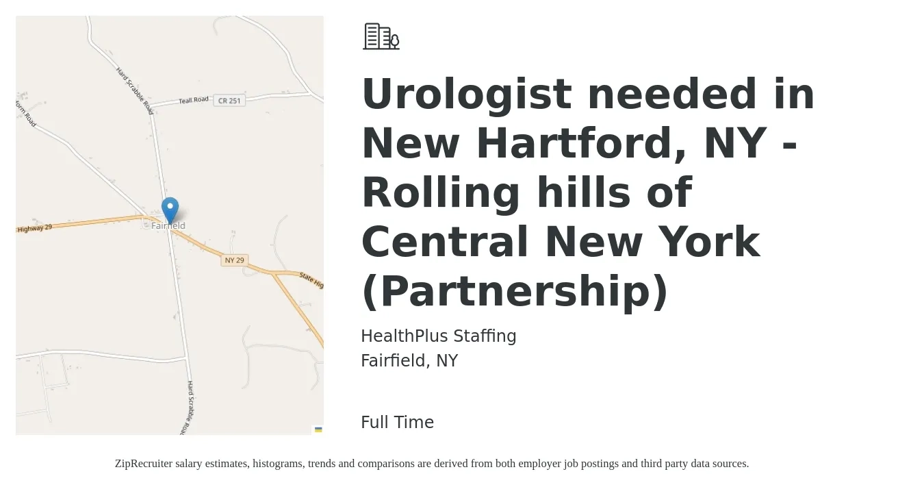 HealthPlus Staffing job posting for a Urologist needed in New Hartford, NY - Rolling hills of Central New York (Partnership) in Fairfield, NY with a salary of $354,400 to $379,100 Yearly with a map of Fairfield location.