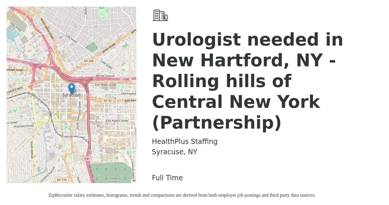 HealthPlus Staffing job posting for a Urologist needed in New Hartford, NY - Rolling hills of Central New York (Partnership) in Syracuse, NY with a salary of $369,500 to $395,200 Yearly with a map of Syracuse location.