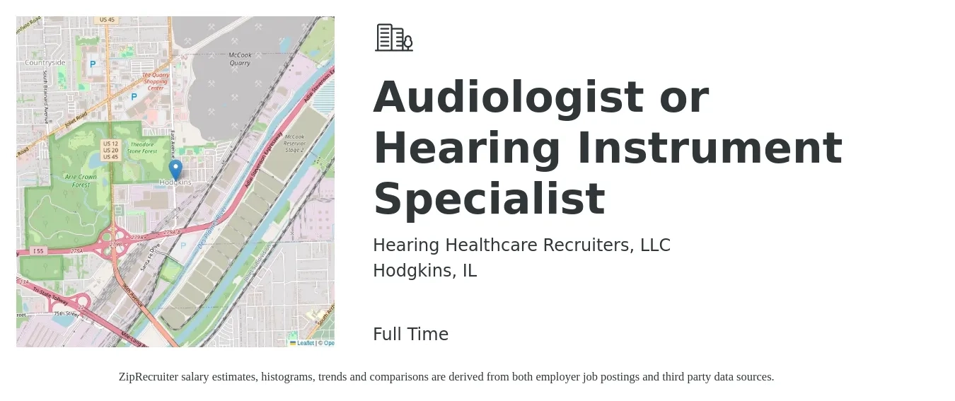 Hearing Healthcare Recruiters, LLC job posting for a Audiologist or Hearing Instrument Specialist in Hodgkins, IL with a salary of $70,000 to $97,800 Yearly with a map of Hodgkins location.