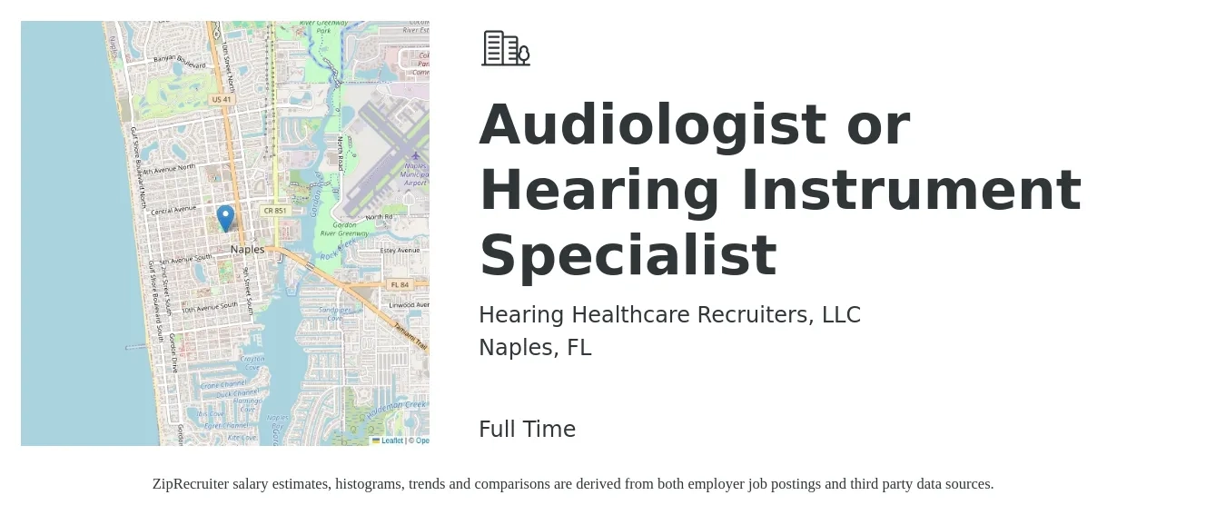 Hearing Healthcare Recruiters, LLC job posting for a Audiologist or Hearing Instrument Specialist in Naples, FL with a salary of $66,400 to $92,800 Yearly with a map of Naples location.