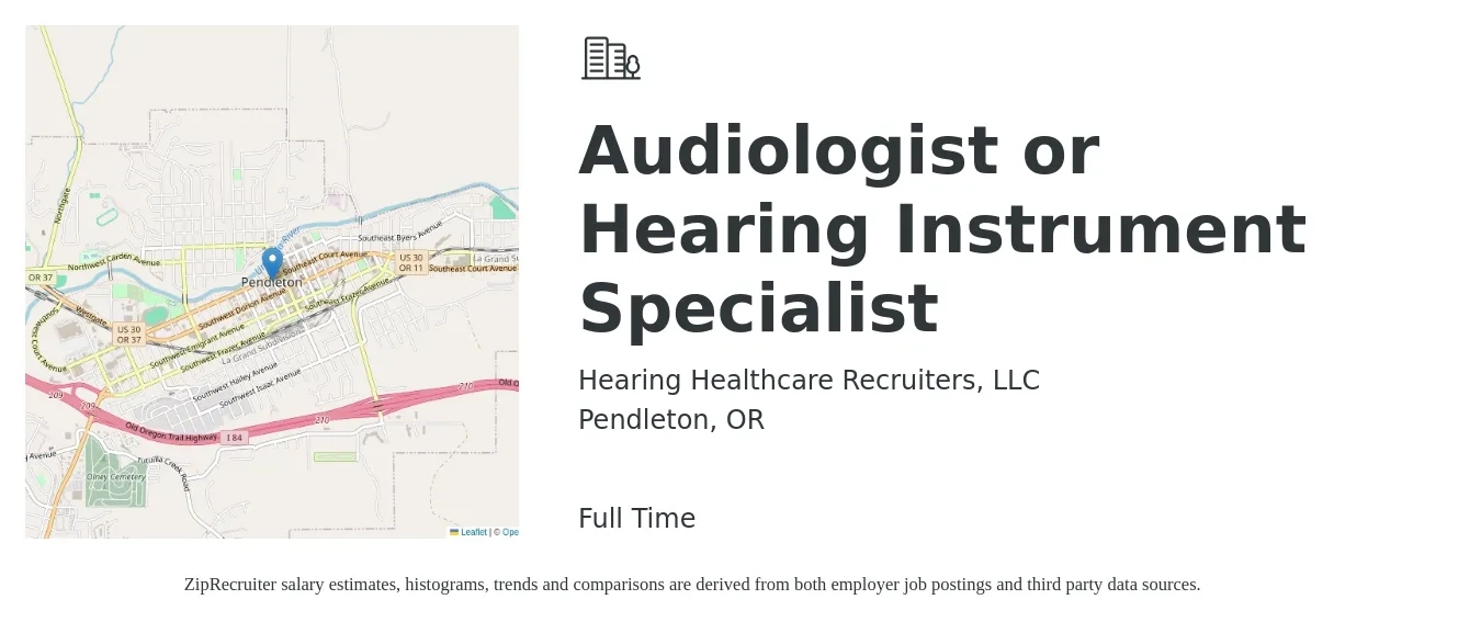 Hearing Healthcare Recruiters, LLC job posting for a Audiologist or Hearing Instrument Specialist in Pendleton, OR with a salary of $71,500 to $99,900 Yearly with a map of Pendleton location.