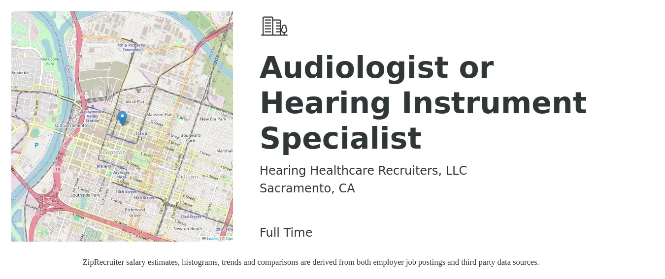 Hearing Healthcare Recruiters, LLC job posting for a Audiologist or Hearing Instrument Specialist in Sacramento, CA with a salary of $75,200 to $105,000 Yearly with a map of Sacramento location.