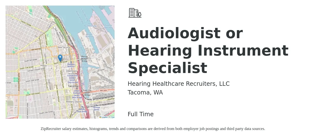 Hearing Healthcare Recruiters, LLC job posting for a Audiologist or Hearing Instrument Specialist in Tacoma, WA with a salary of $75,700 to $105,800 Yearly with a map of Tacoma location.