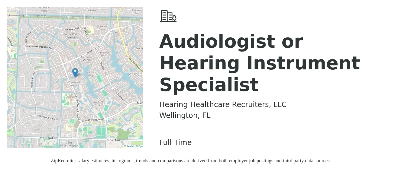 Hearing Healthcare Recruiters, LLC job posting for a Audiologist or Hearing Instrument Specialist in Wellington, FL with a salary of $65,900 to $92,100 Yearly with a map of Wellington location.