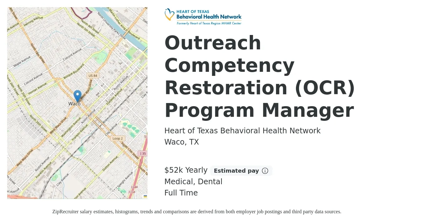 Heart of Texas Behavioral Health Network job posting for a Outreach Competency Restoration (OCR) Program Manager in Waco, TX with a salary of $52,400 Yearly and benefits including life_insurance, medical, retirement, and dental with a map of Waco location.