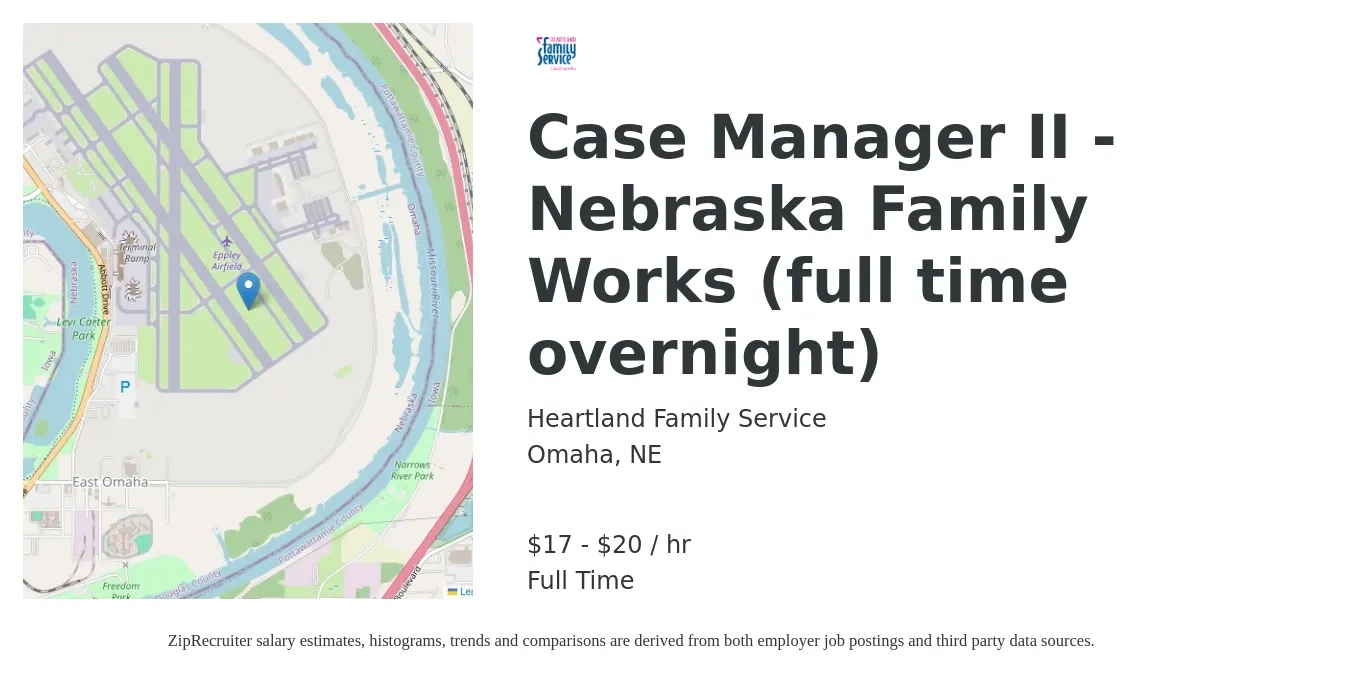 Heartland Family Service job posting for a Case Manager II - Nebraska Family Works (full time overnight) in Omaha, NE with a salary of $18 to $21 Hourly with a map of Omaha location.