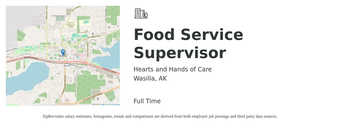 Hearts and Hands of Care job posting for a Food Service Supervisor in Wasilla, AK with a salary of $18 to $28 Hourly with a map of Wasilla location.