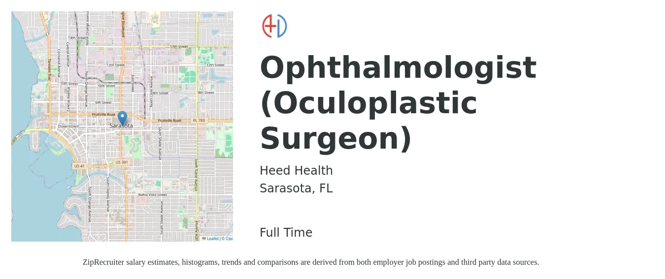 Heed Health job posting for a Ophthalmologist (Oculoplastic Surgeon) in Sarasota, FL with a salary of $240,900 to $314,700 Yearly with a map of Sarasota location.
