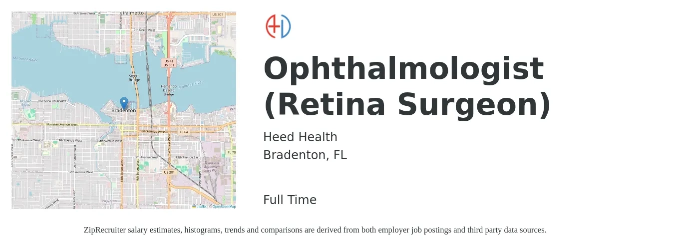 Heed Health job posting for a Ophthalmologist (Retina Surgeon) in Bradenton, FL with a salary of $226,600 to $295,900 Yearly with a map of Bradenton location.