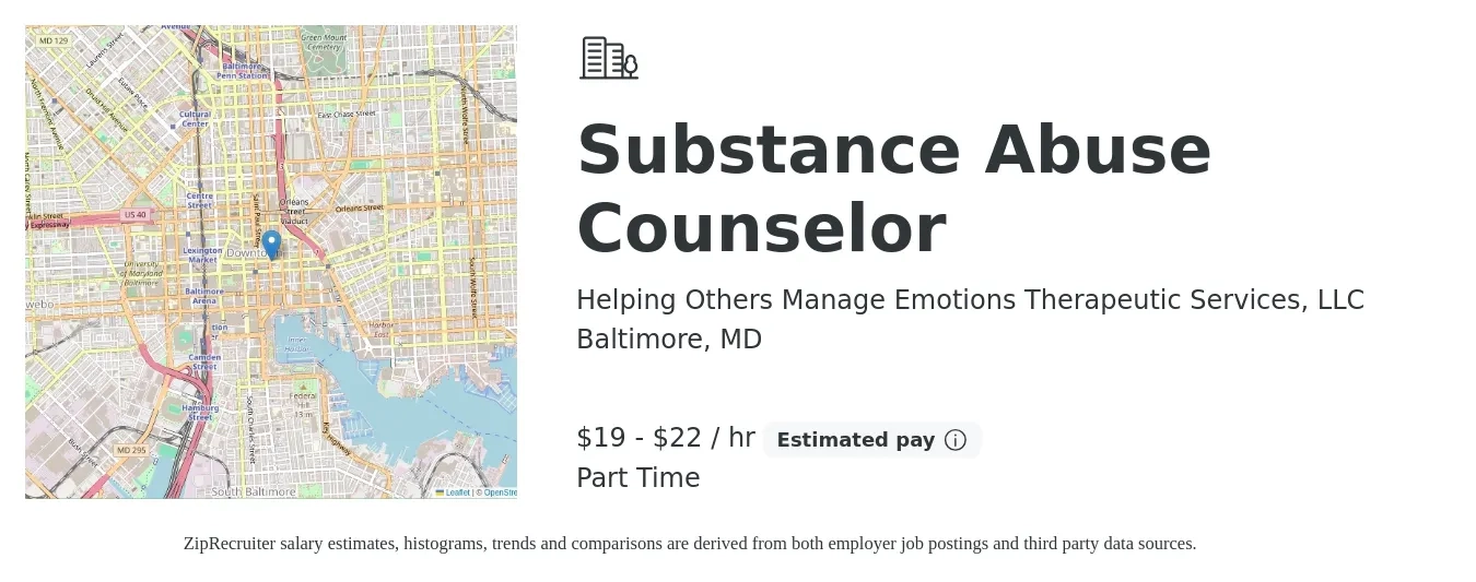 Helping Others Manage Emotions Therapeutic Services, LLC job posting for a Substance Abuse Counselor in Baltimore, MD with a salary of $20 to $23 Hourly with a map of Baltimore location.