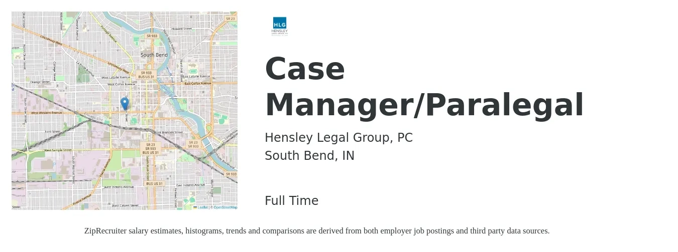 Hensley Legal Group, PC job posting for a Case Manager/Paralegal in South Bend, IN with a salary of $47,100 to $67,200 Yearly with a map of South Bend location.