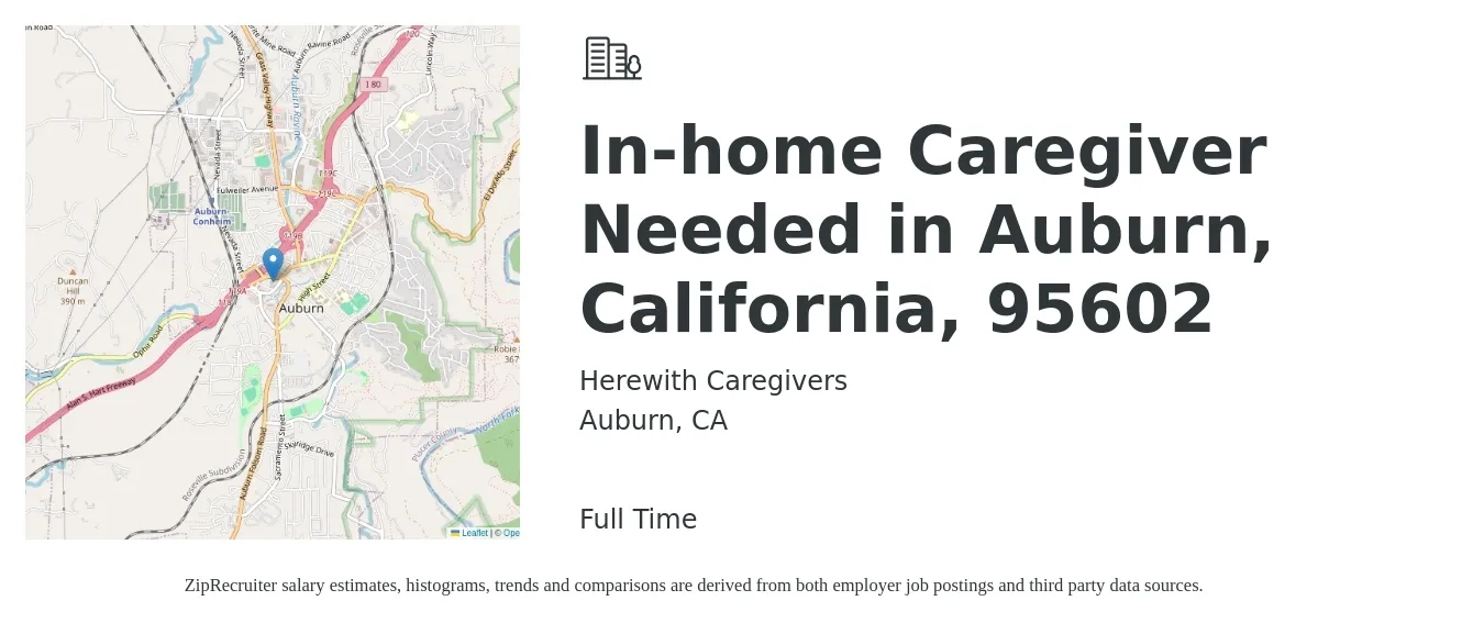 Herewith Caregivers job posting for a In-home Caregiver Needed in Auburn, California, 95602 in Auburn, CA with a salary of $15 to $20 Hourly with a map of Auburn location.