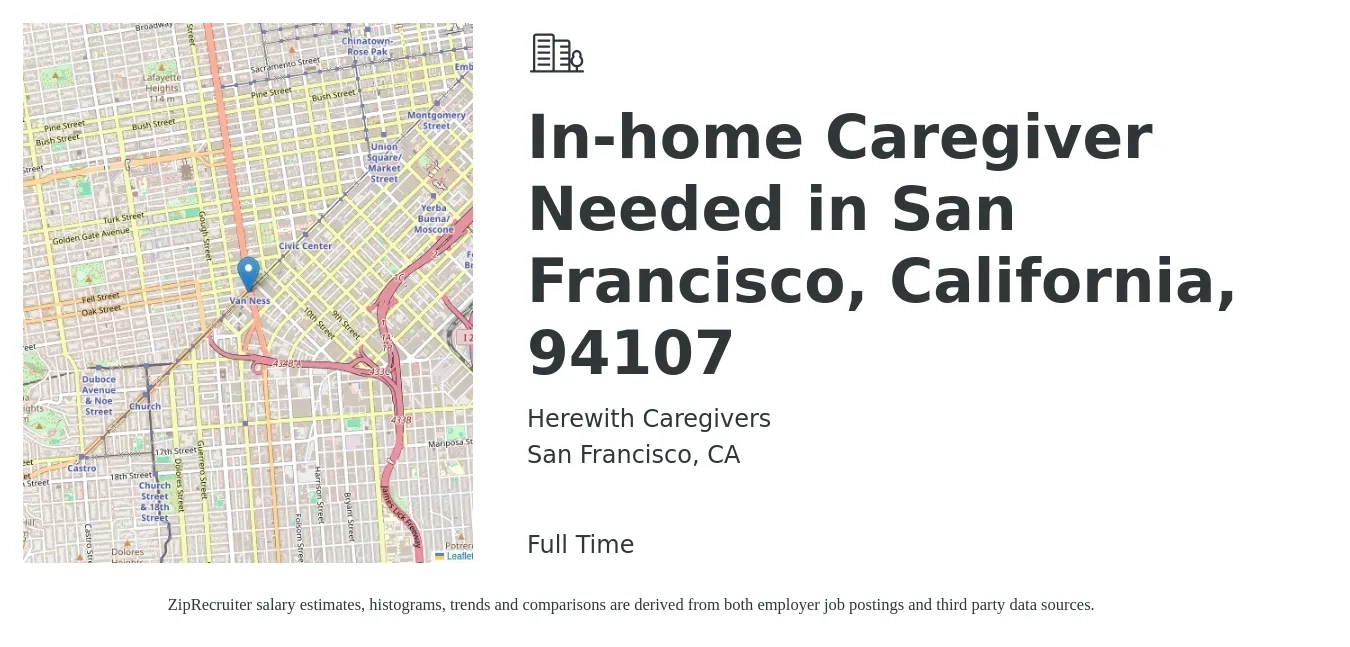 Herewith Caregivers job posting for a In-home Caregiver Needed in San Francisco, California, 94107 in San Francisco, CA with a salary of $17 to $21 Hourly with a map of San Francisco location.